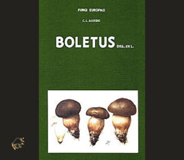 Fungi Europaei 2A / Boletus Dill. ex L. (Supplemento) / ALESSIO C. L.