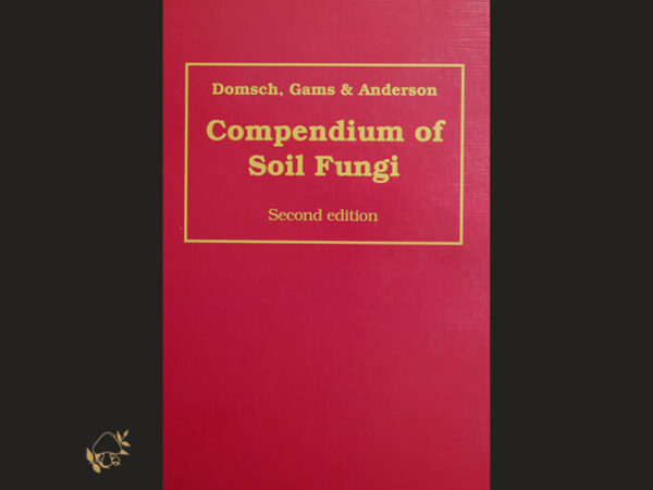 Compendium of Soil Fungi / Prof. Dr. Klaus H. Domsch, Prof. Dr. Walter Gams & Dr. Traute-Heidi Anderson